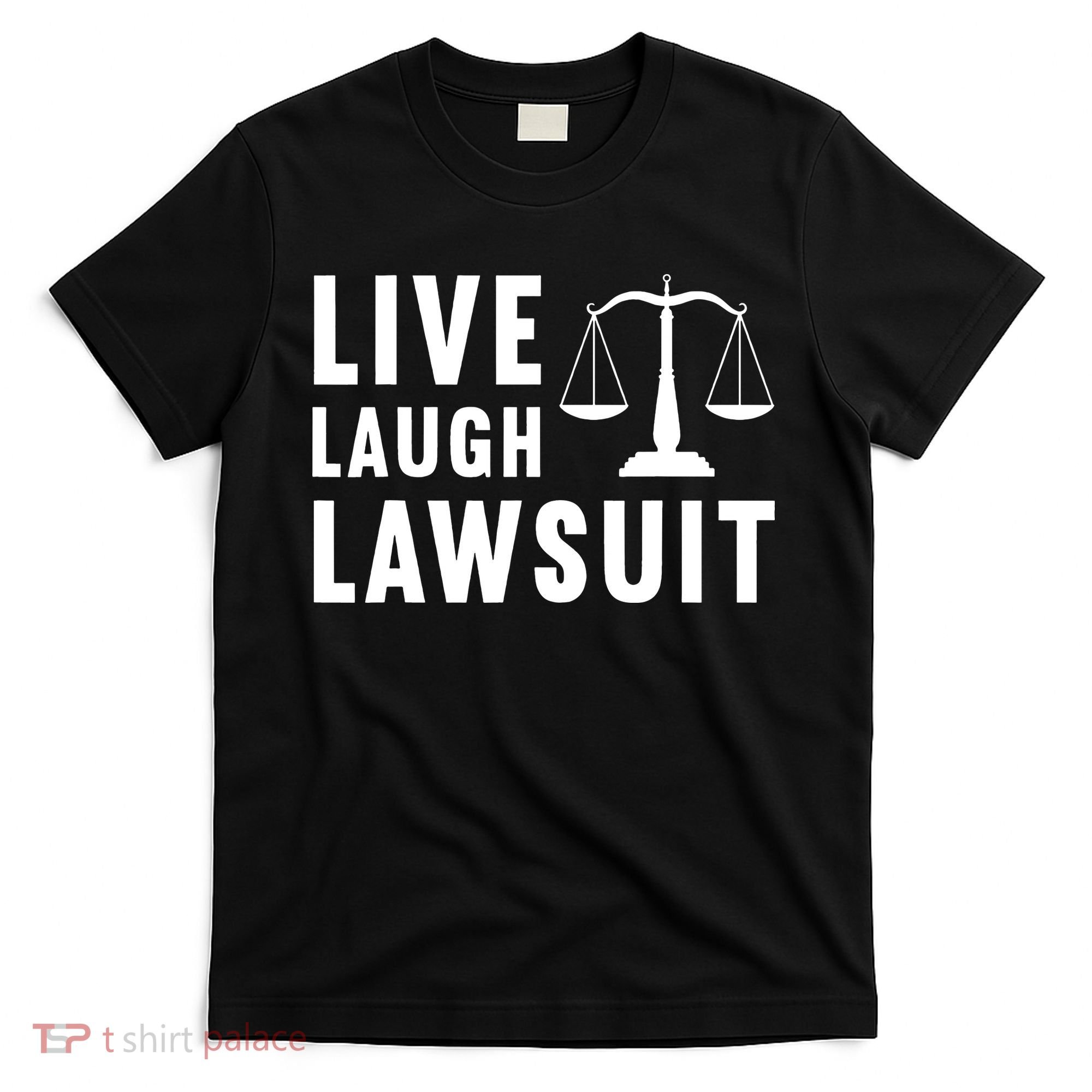 Live Laugh Lawsuit Litigator Lawyer Attorney T-Shirt