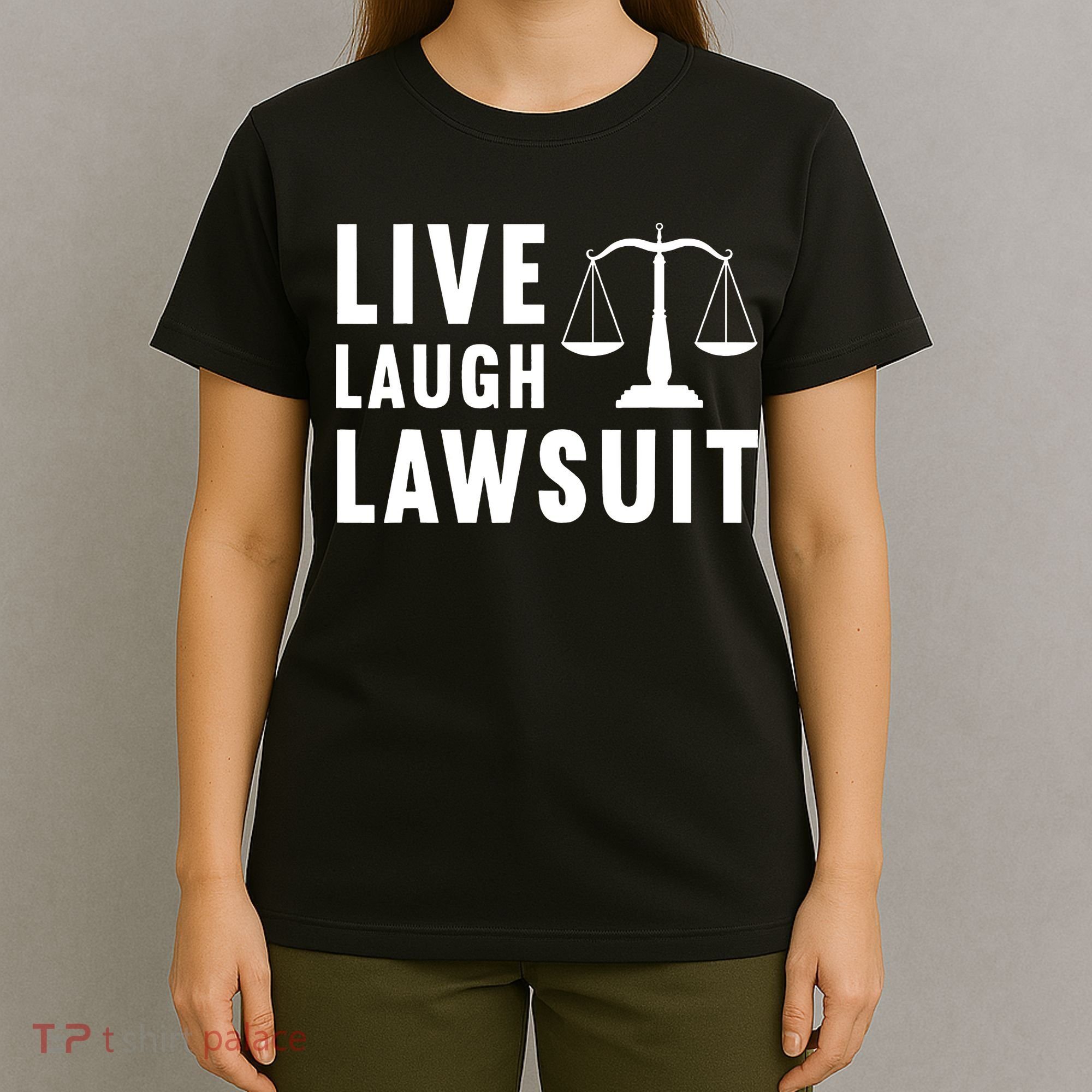 Live Laugh Lawsuit Litigator Lawyer Attorney T-Shirt