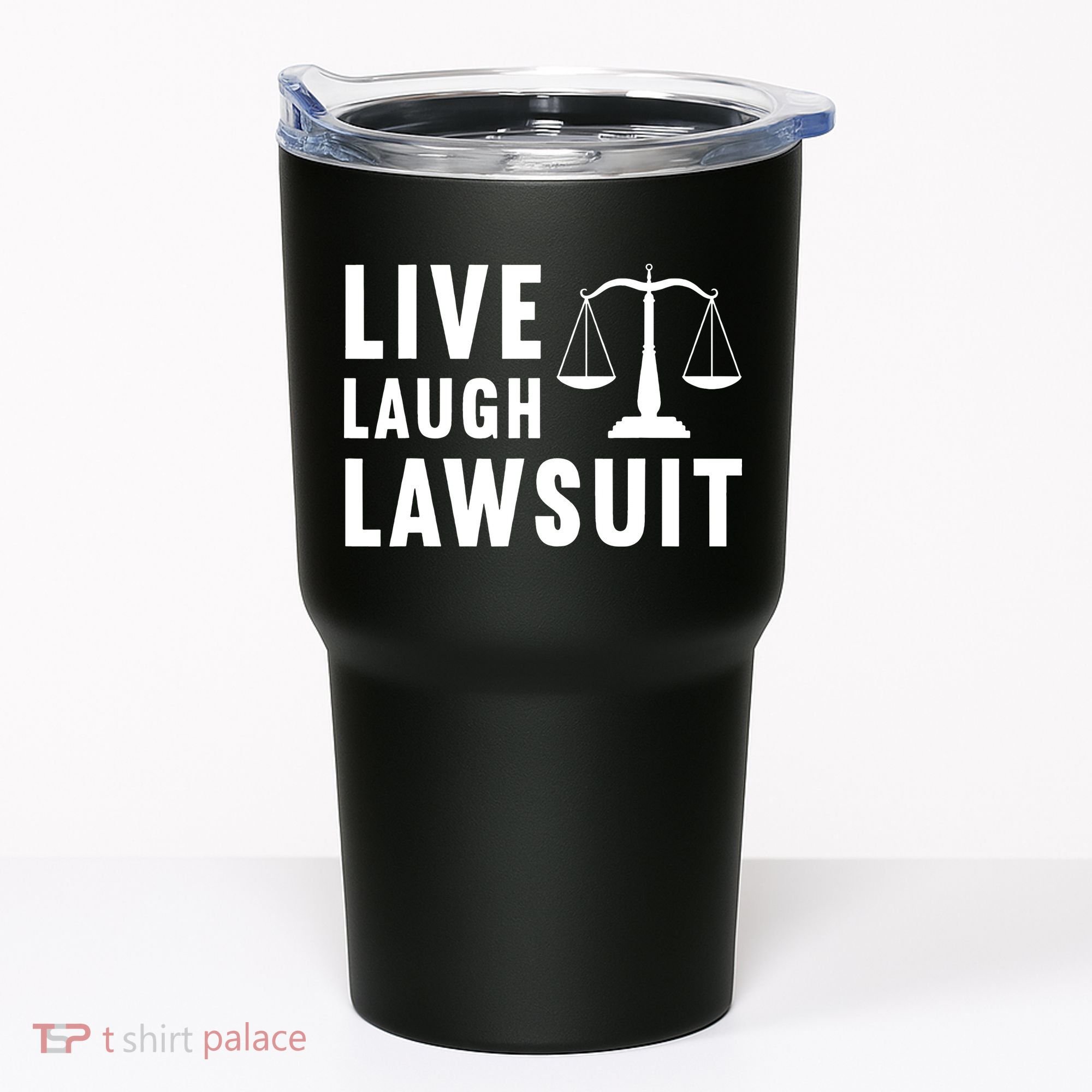 Live Laugh Lawsuit Litigator Lawyer Attorney Tumbler