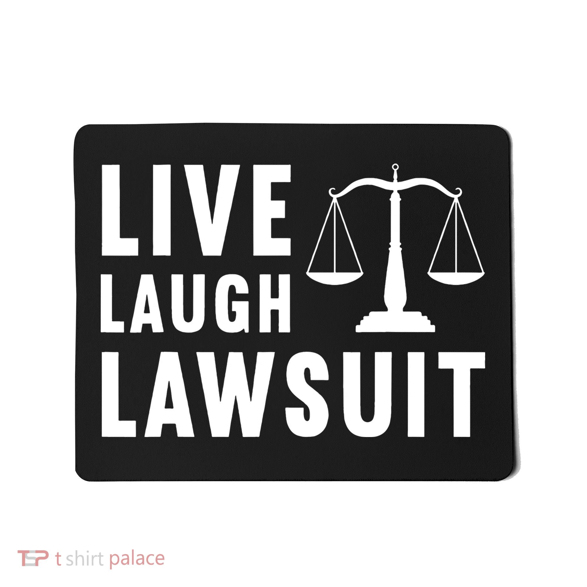 Live Laugh Lawsuit Litigator Lawyer Attorney Mousepad