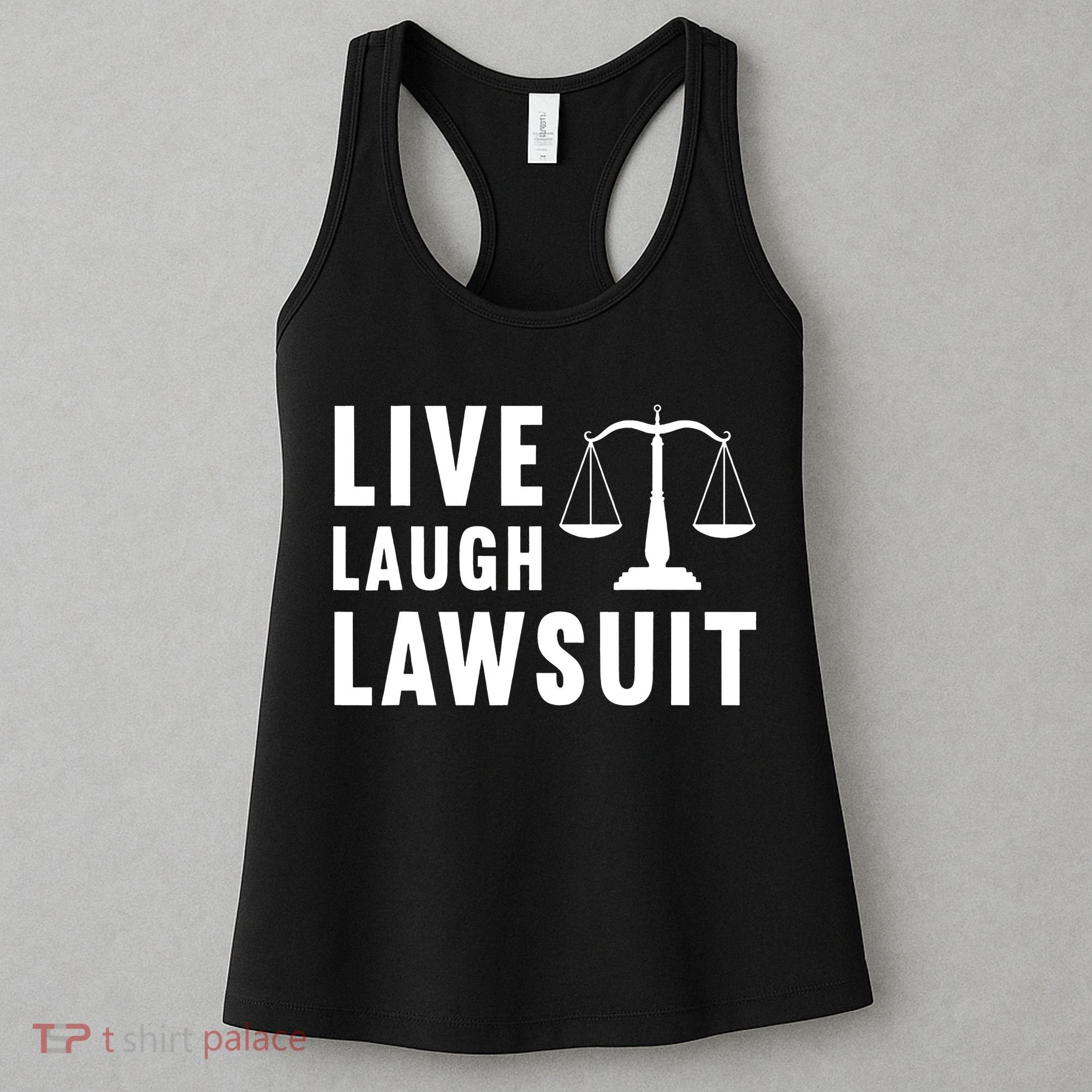Live Laugh Lawsuit Litigator Lawyer Attorney Women's Tank Top