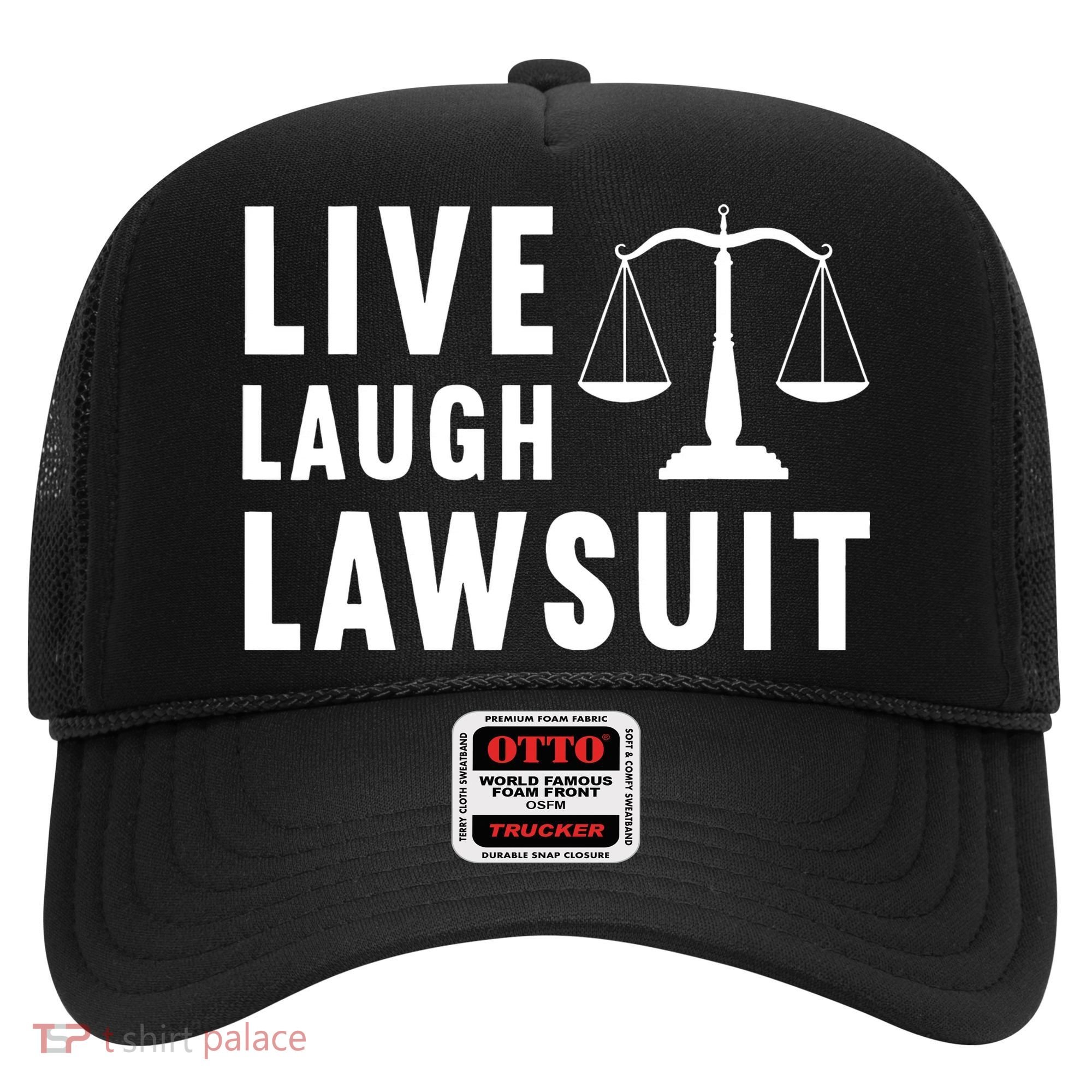 Live Laugh Lawsuit Litigator Lawyer Attorney Hat