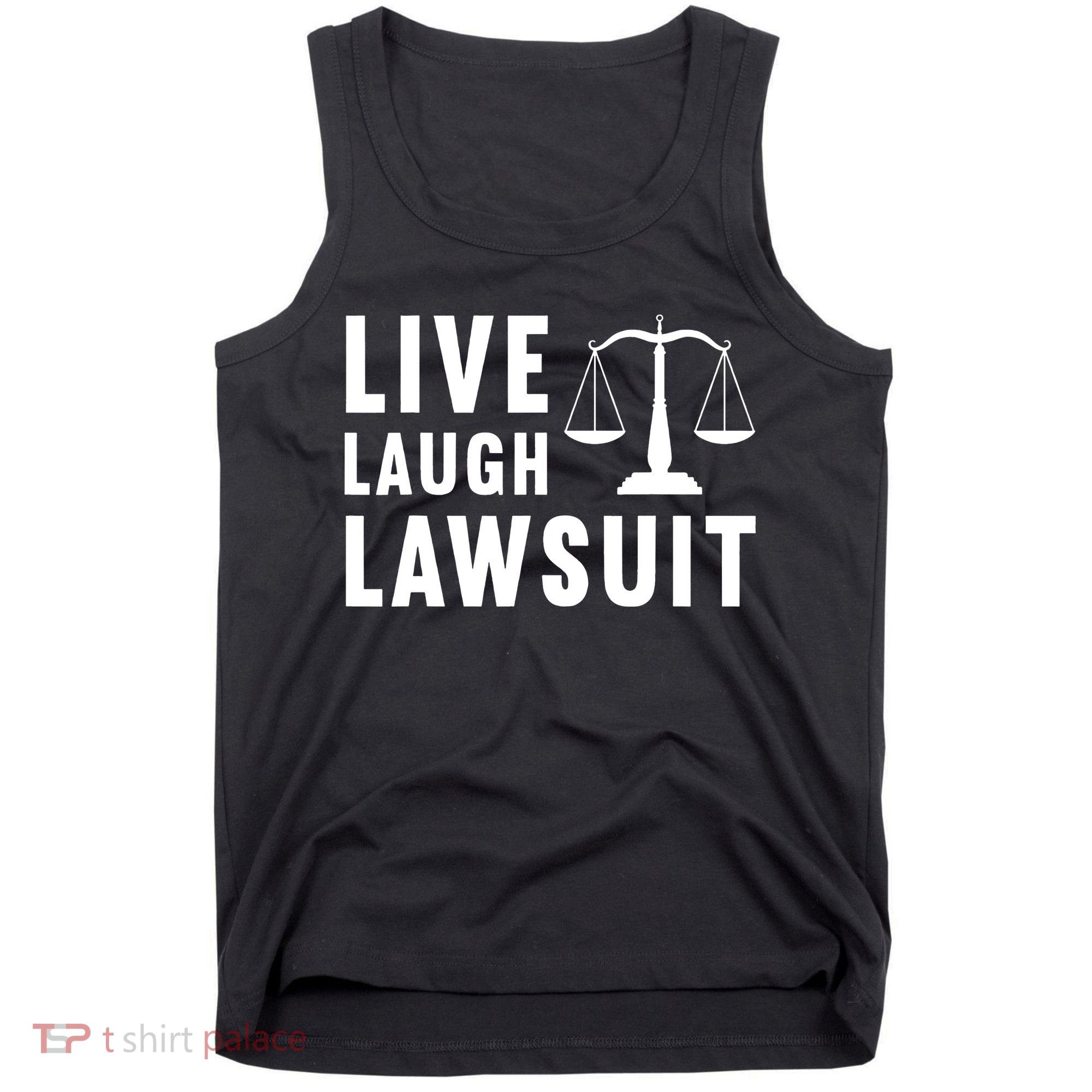 Live Laugh Lawsuit Litigator Lawyer Attorney Tank Top