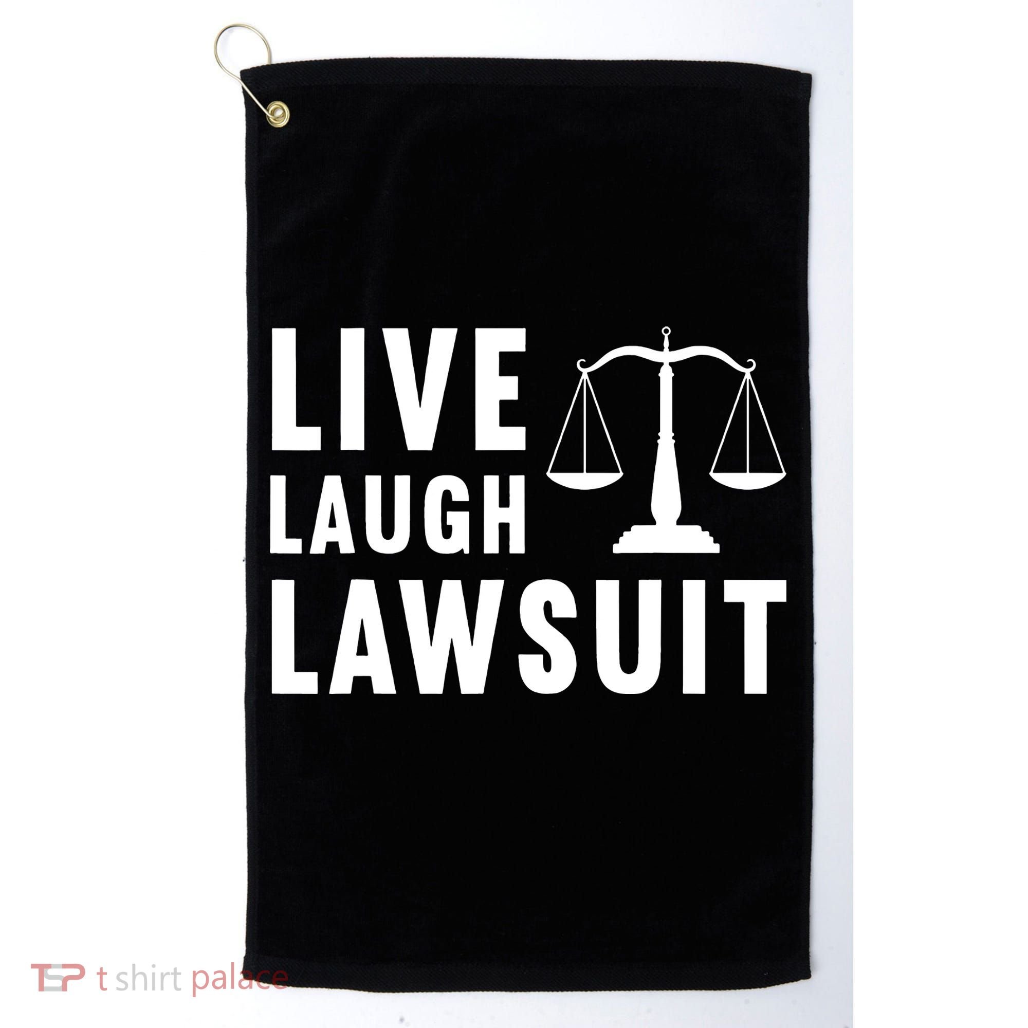 Live Laugh Lawsuit Litigator Lawyer Attorney Golf Towel