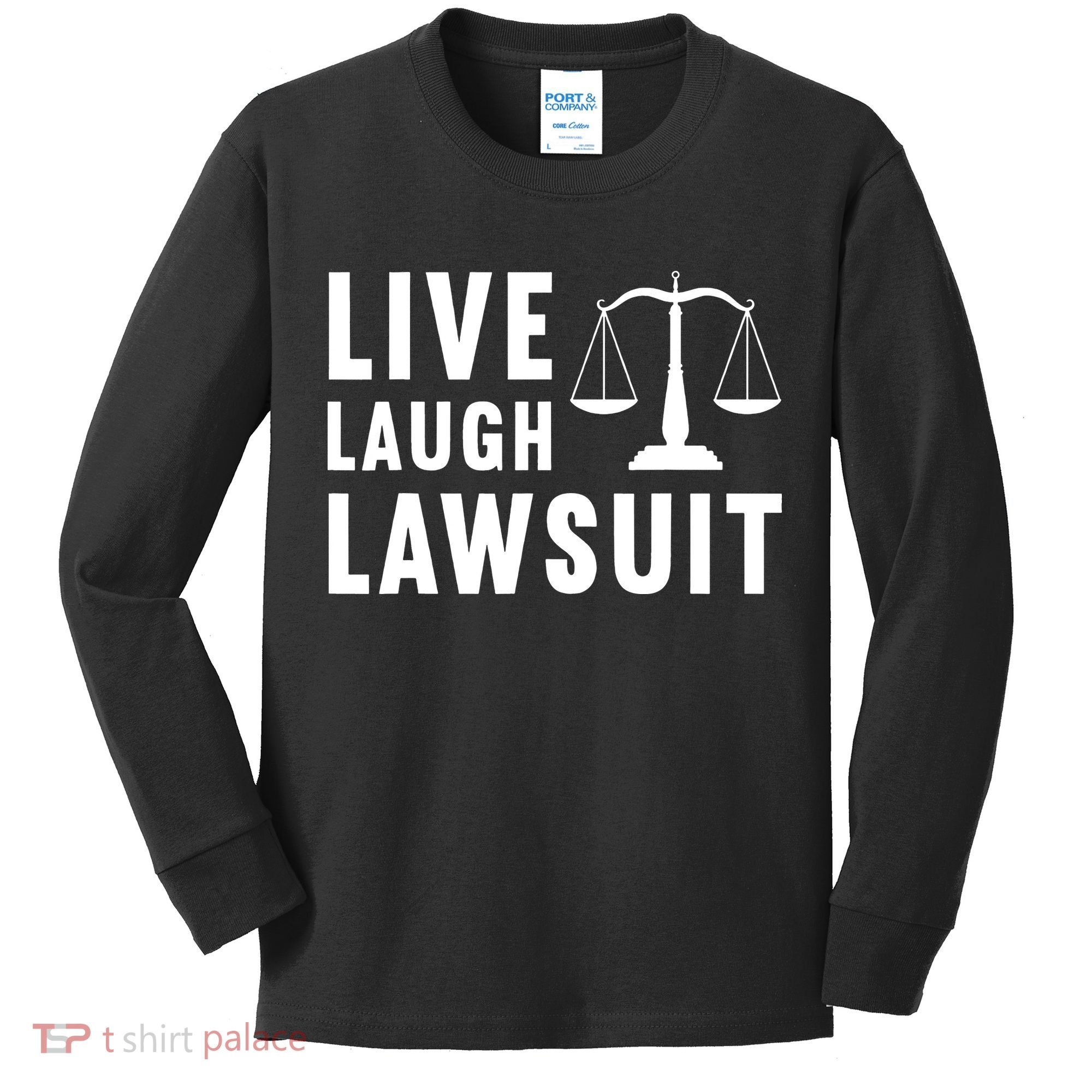 Live Laugh Lawsuit Litigator Lawyer Attorney Kids Long Sleeve Shirt