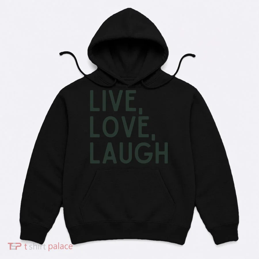 Live Love Laugh Hoodie