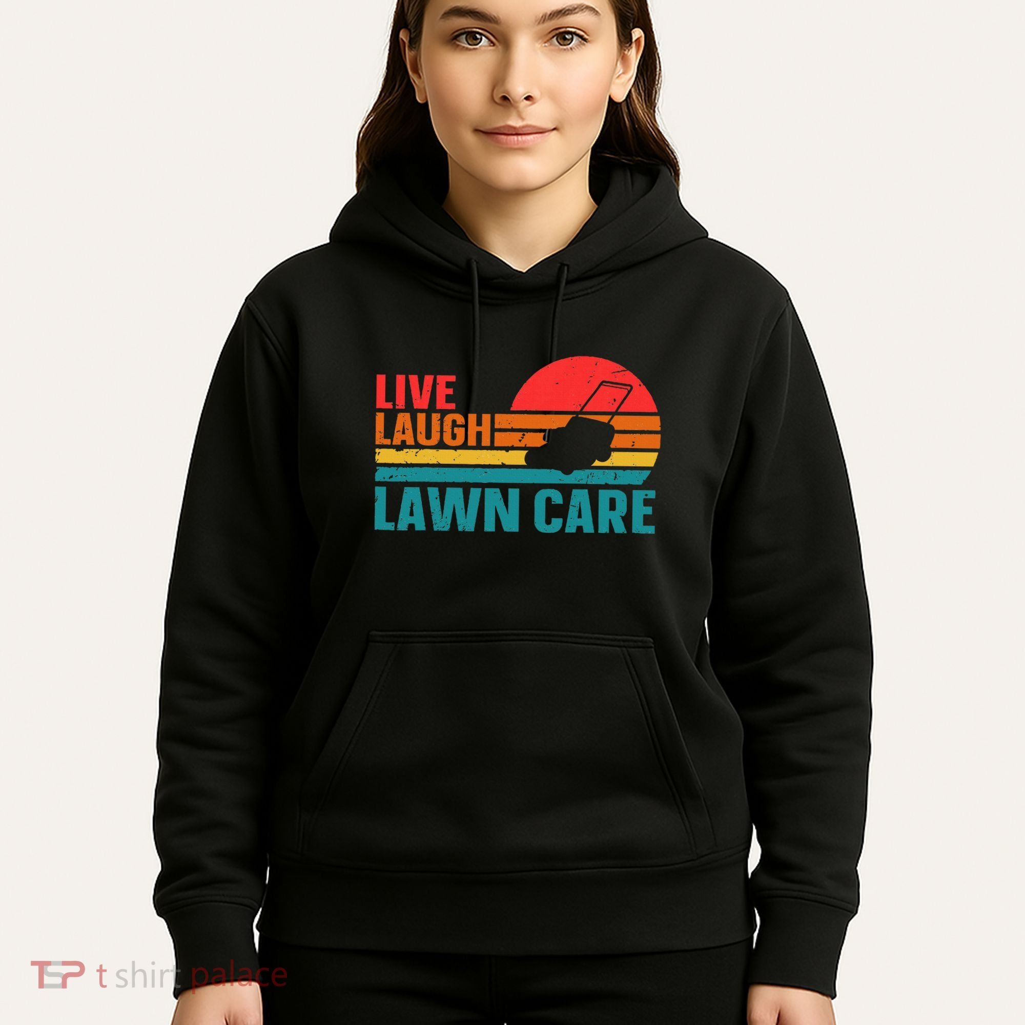 Live Laugh Lawn Care Hoodie