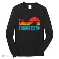 Live Laugh Lawn Care Long Sleeve Shirt thumb 0