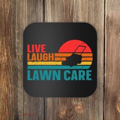 Live Laugh Lawn Care Coaster