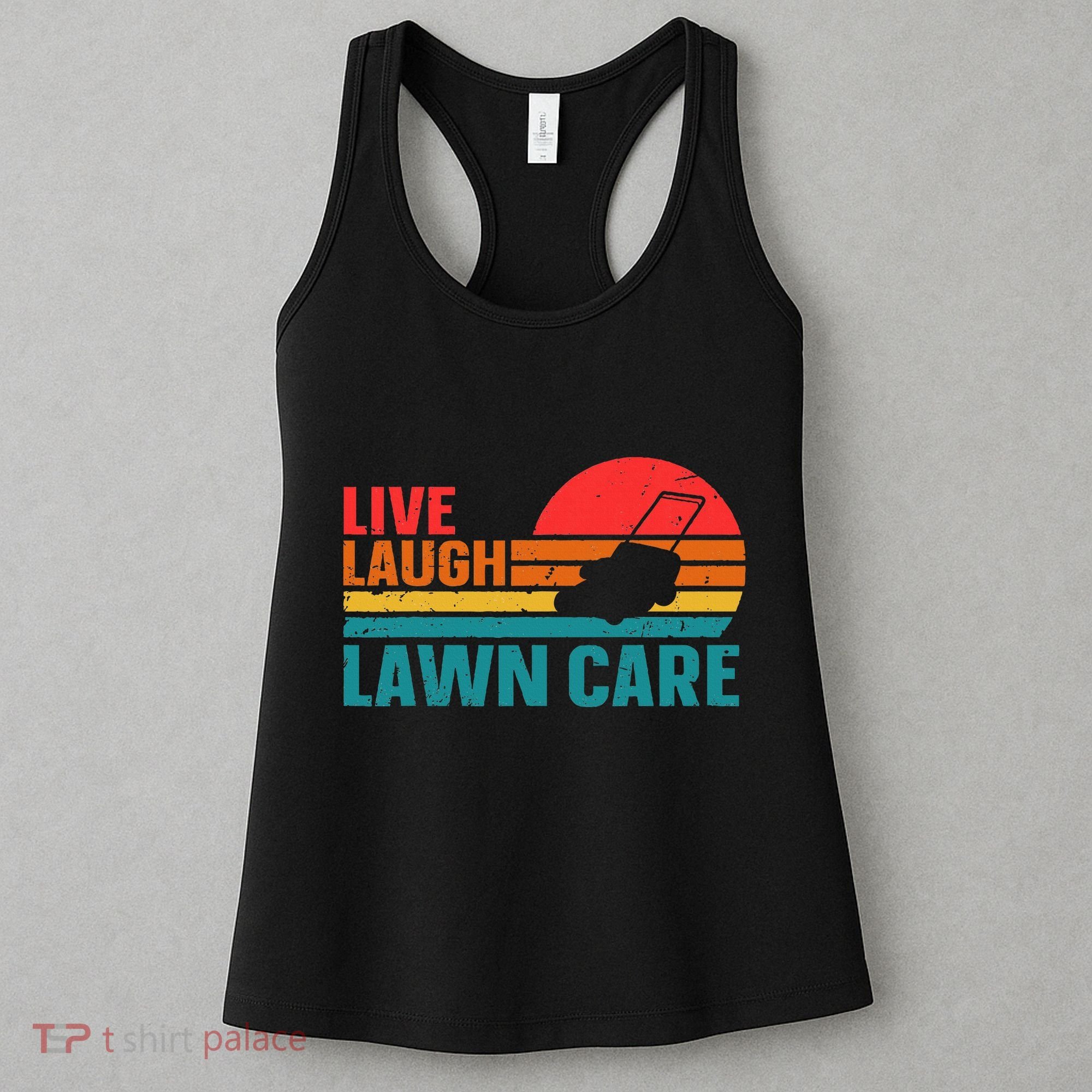 Live Laugh Lawn Care Women's Tank Top