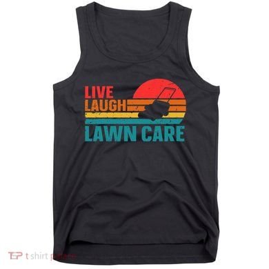 Live Laugh Lawn Care Tank Top