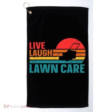 Live Laugh Lawn Care Golf Towel