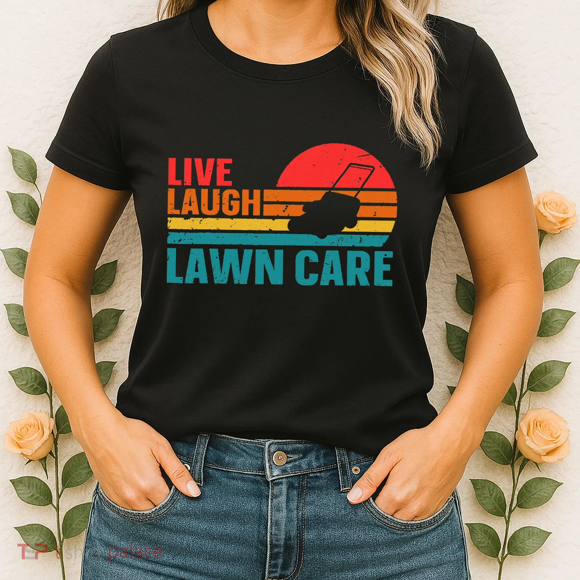 Live Laugh Lawn Care Women's T-Shirt