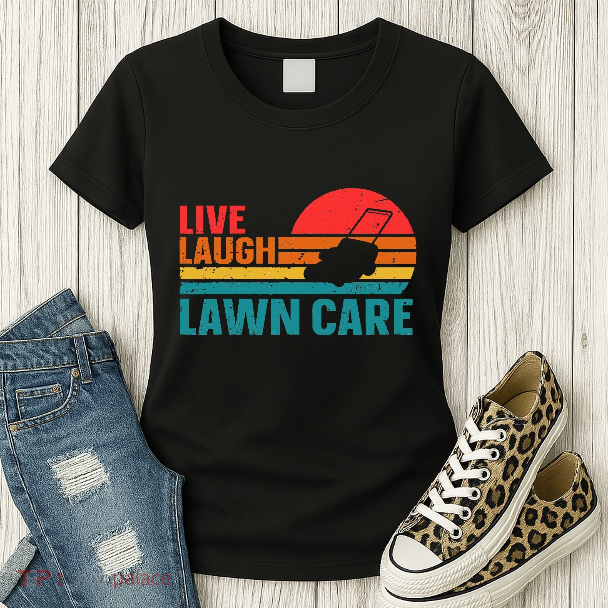 Live Laugh Lawn Care Women's T-Shirt