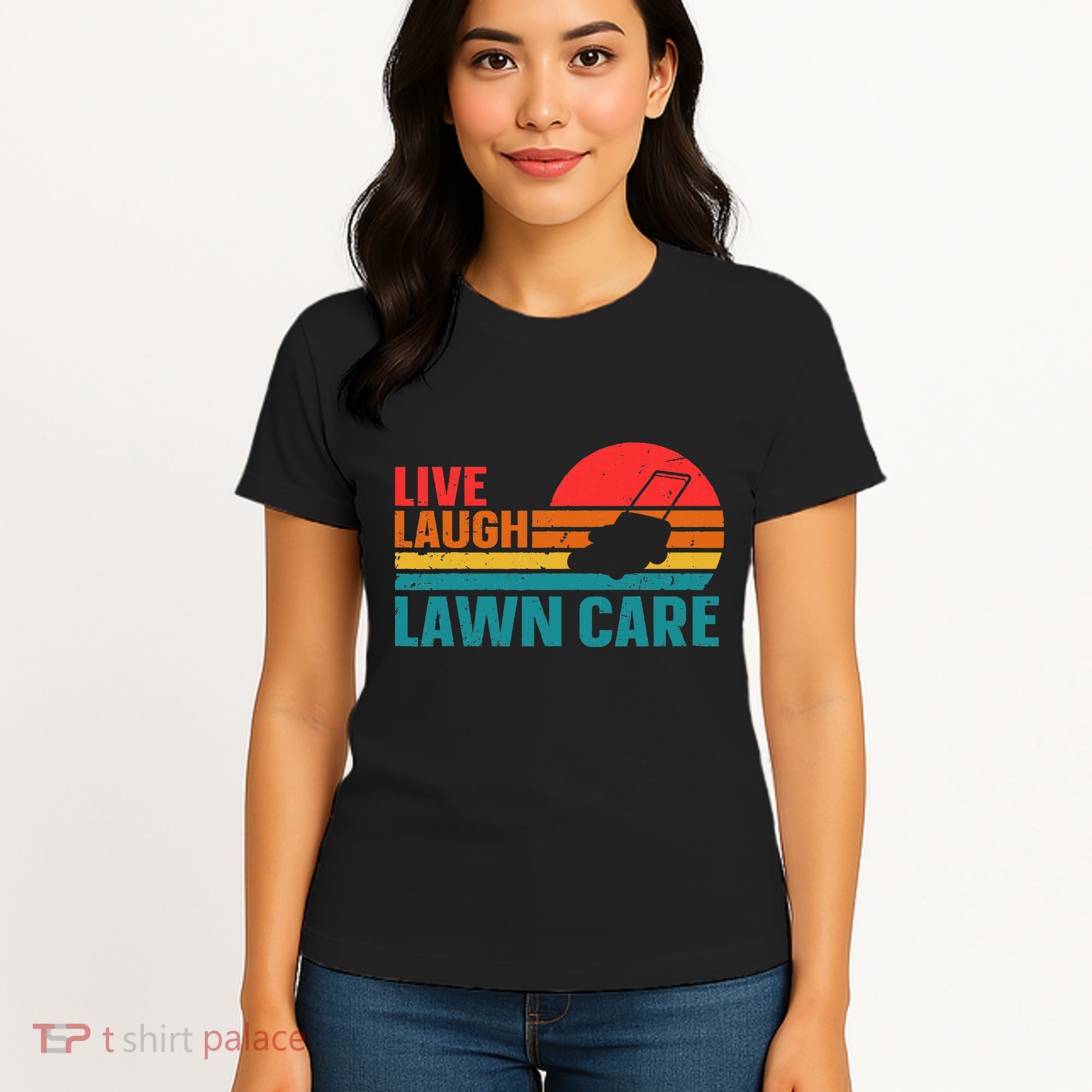 Live Laugh Lawn Care Women's T-Shirt