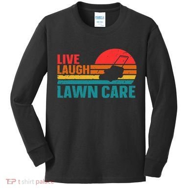 Live Laugh Lawn Care Kids Long Sleeve Shirt
