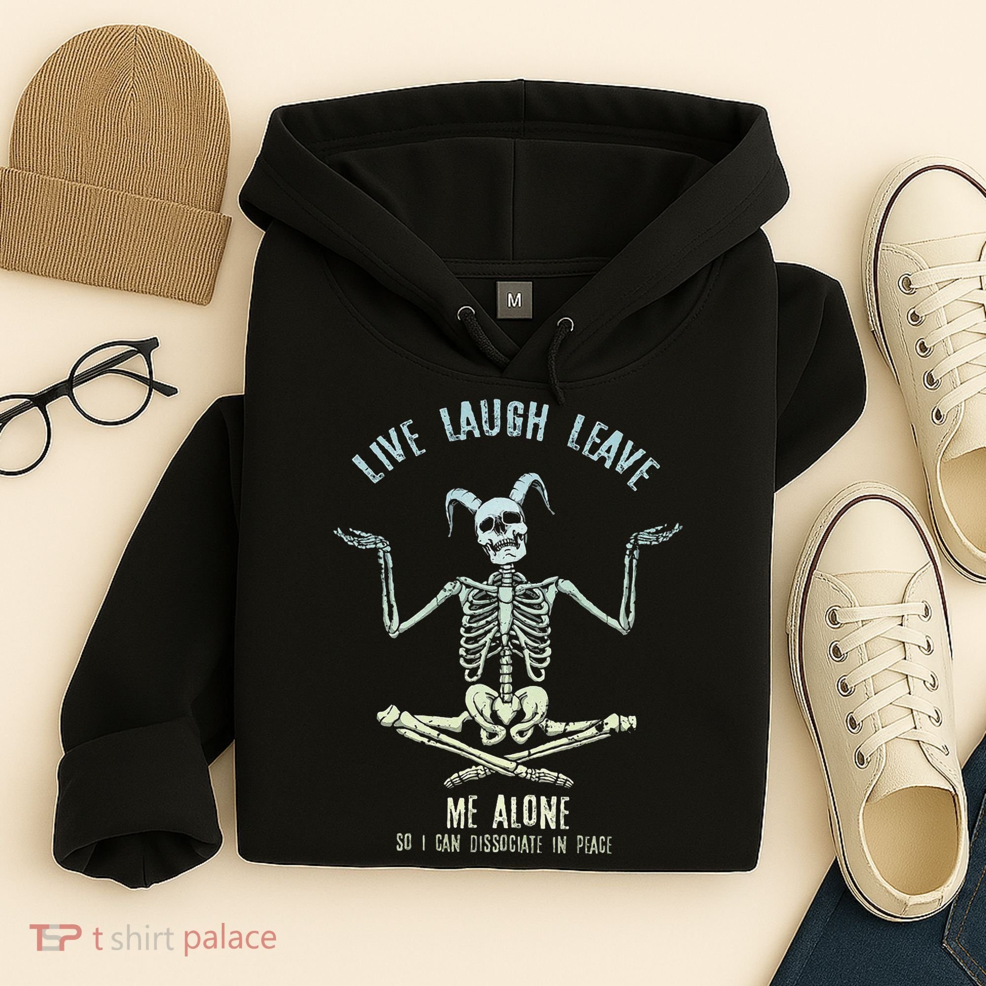 Live Laugh Leave Me Alone So I Can Dissociate In Peace Hoodie