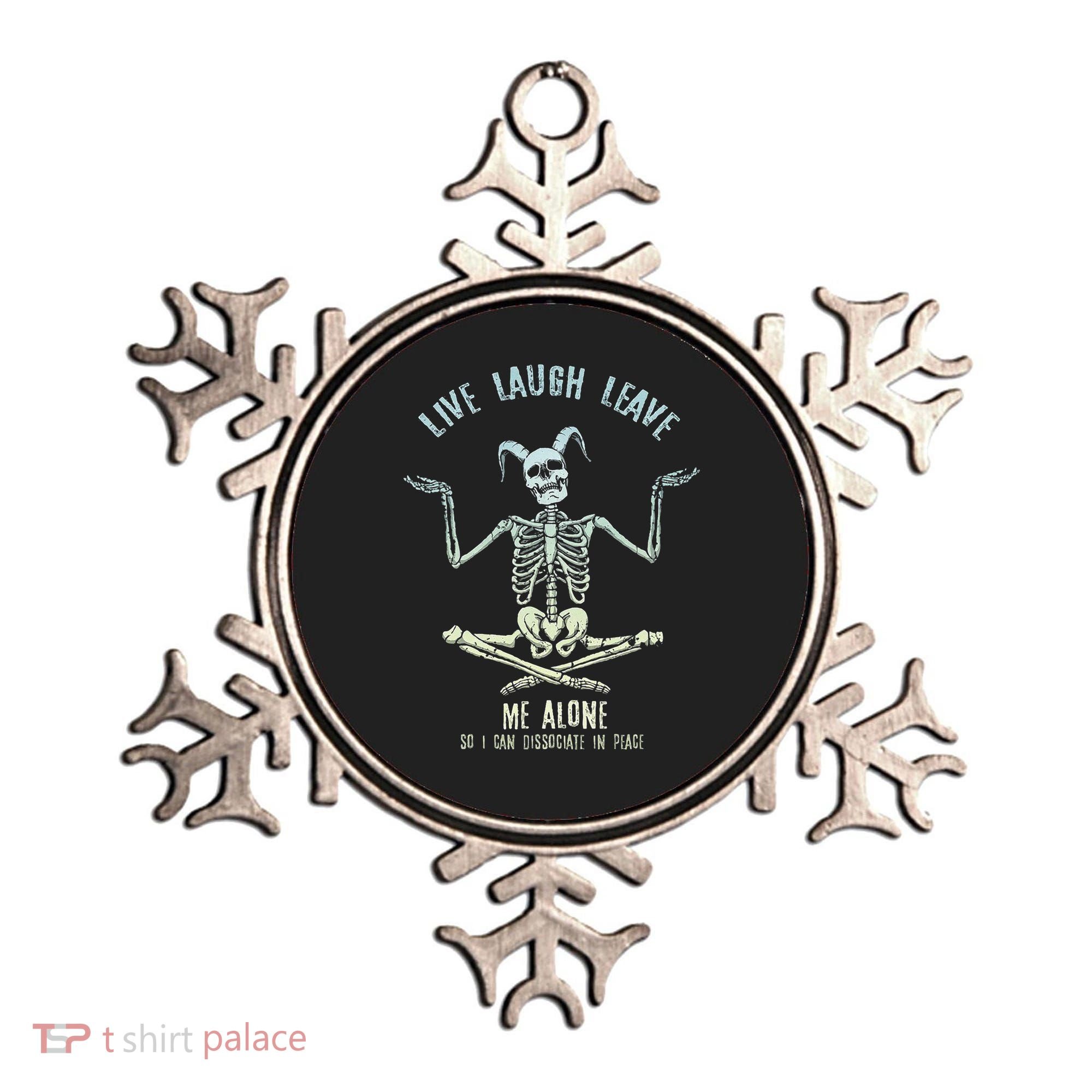Live Laugh Leave Me Alone So I Can Dissociate In Peace Ornament