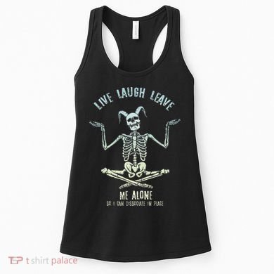 Live Laugh Leave Me Alone So I Can Dissociate In Peace Women's Tank Top