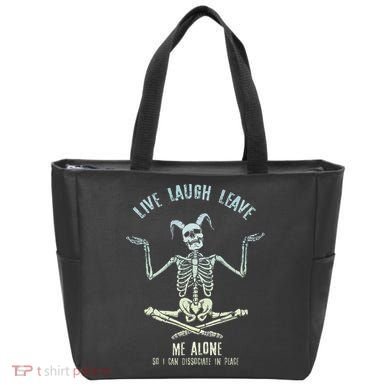 Live Laugh Leave Me Alone So I Can Dissociate In Peace Tote Bag