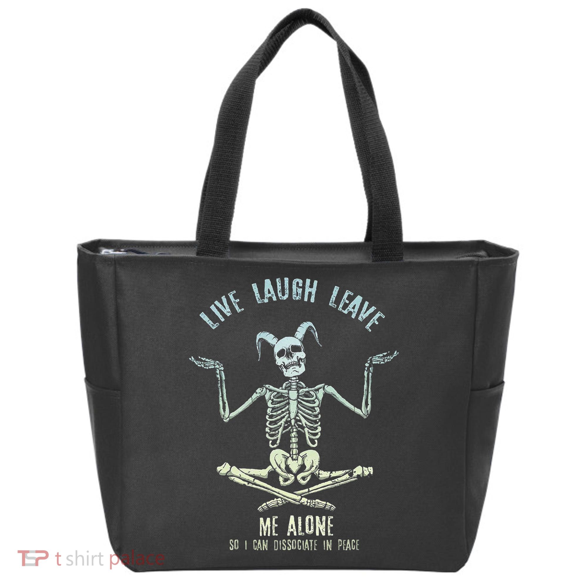 Live Laugh Leave Me Alone So I Can Dissociate In Peace Tote Bag