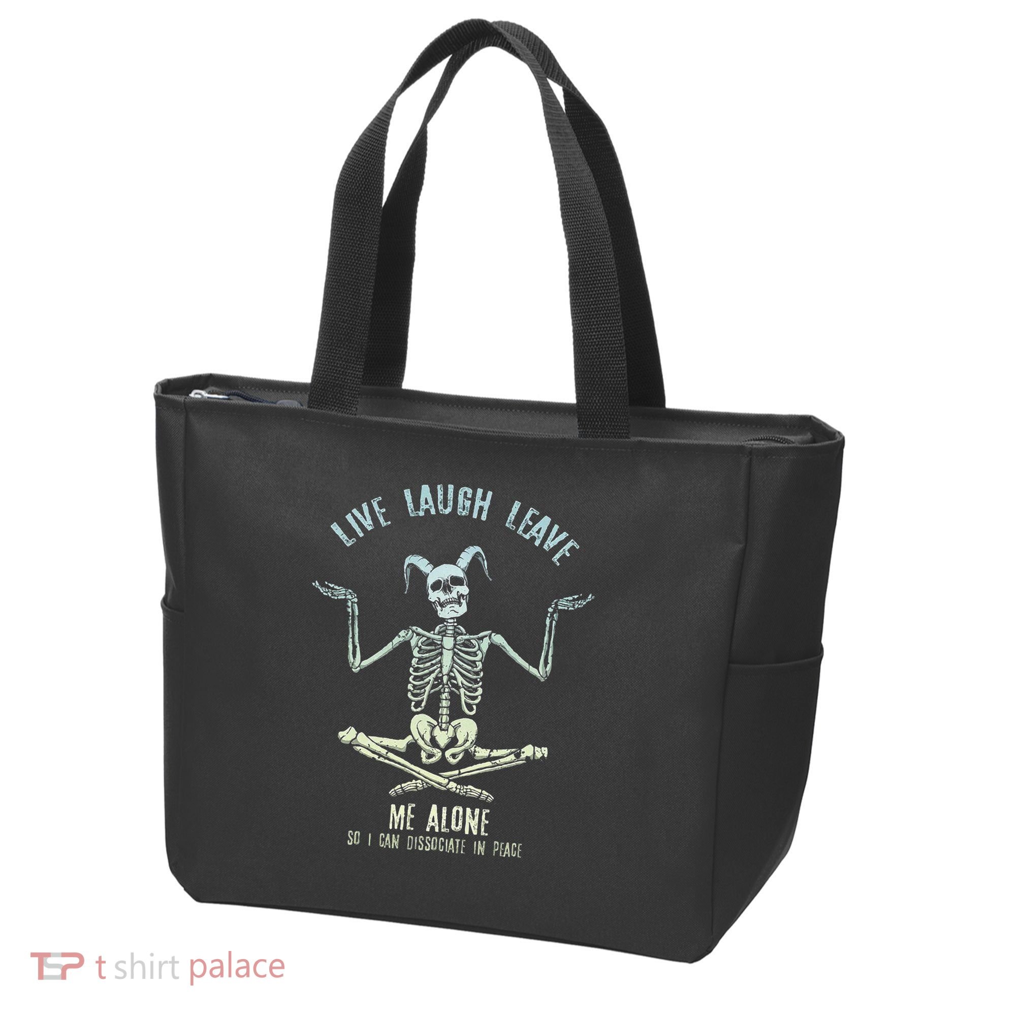 Live Laugh Leave Me Alone So I Can Dissociate In Peace Tote Bag
