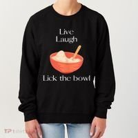 Live Laugh Lick The Bowl Funny Baking Women's Sweatshirt thumb 0