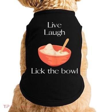 Live Laugh Lick The Bowl Funny Baking Doggie Tank
