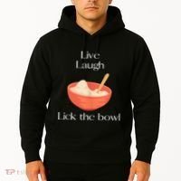 Live Laugh Lick The Bowl Funny Baking Hoodie thumb 2