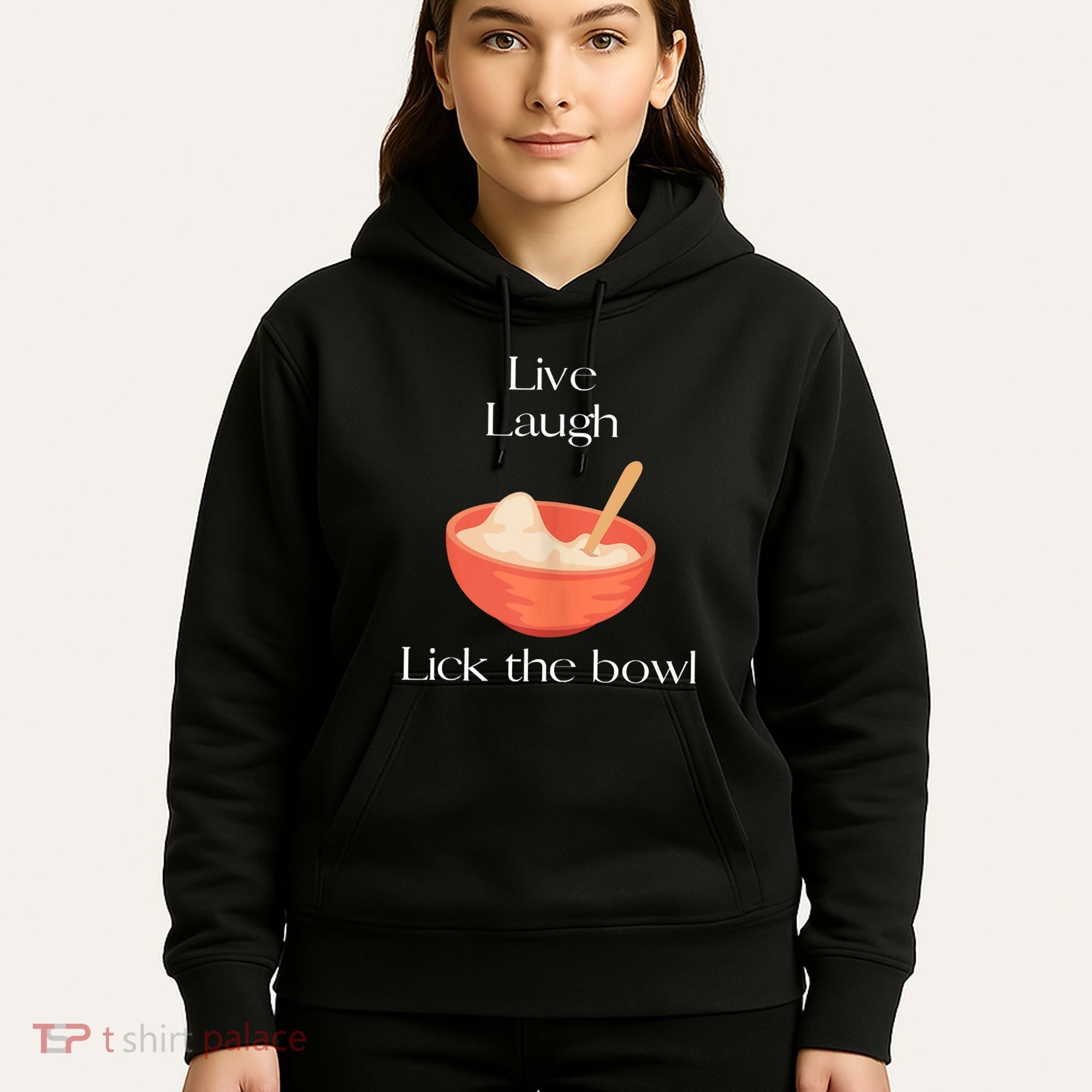 Live Laugh Lick The Bowl Funny Baking Hoodie