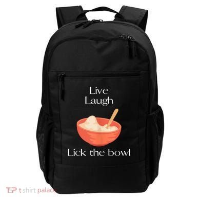Live Laugh Lick The Bowl Funny Baking Backpack