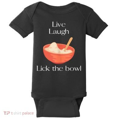 Live Laugh Lick The Bowl Funny Baking Baby Bodysuit