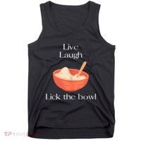 Live Laugh Lick The Bowl Funny Baking Tank Top thumb 0