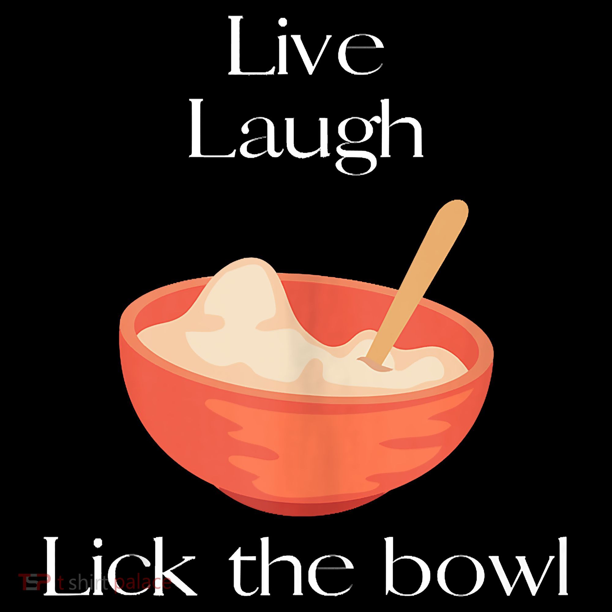 Live Laugh Lick The Bowl Funny Baking Tank Top