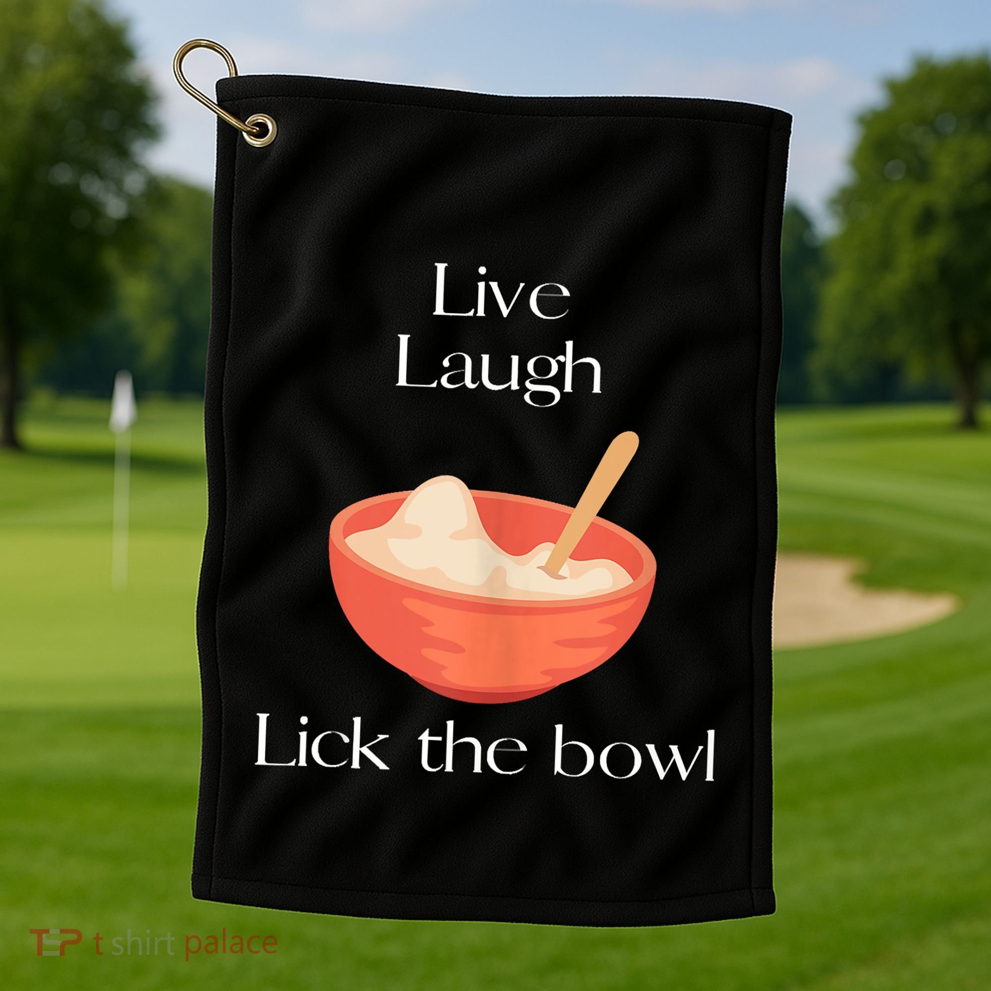 Live Laugh Lick The Bowl Funny Baking Golf Towel