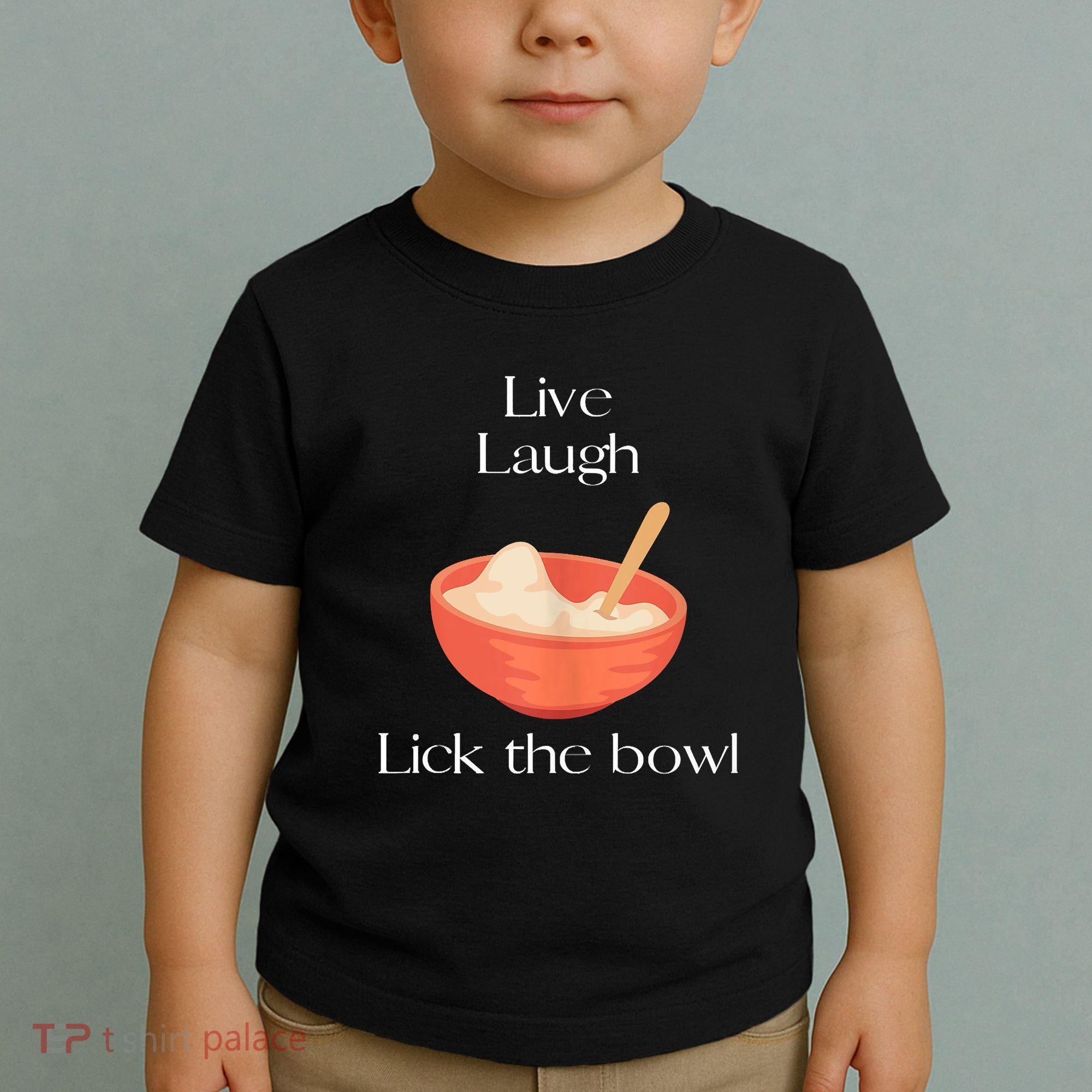 Live Laugh Lick The Bowl Funny Baking Toddler T-Shirt