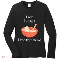Live Laugh Lick The Bowl Funny Baking Women's Long Sleeve Shirt thumb 0