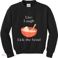 Live Laugh Lick The Bowl Funny Baking Kids Sweatshirt thumb 0