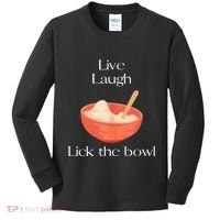 Live Laugh Lick The Bowl Funny Baking Kids Long Sleeve Shirt thumb 0