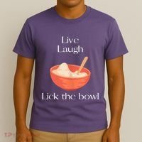 Live Laugh Lick The Bowl Funny Baking T-Shirt thumb 3