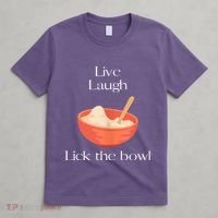 Live Laugh Lick The Bowl Funny Baking T-Shirt thumb 4