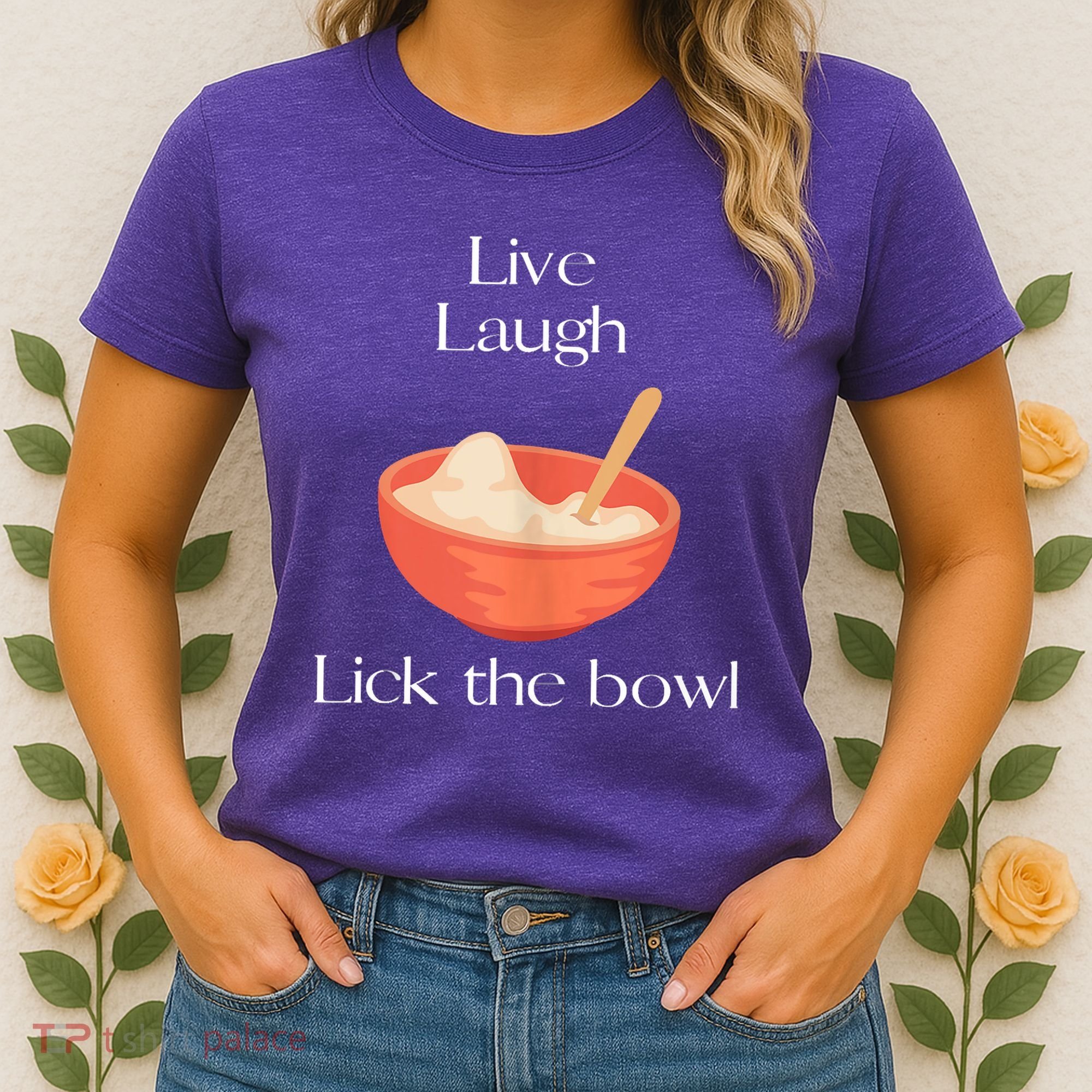 Live Laugh Lick The Bowl Funny Baking Women's T-Shirt