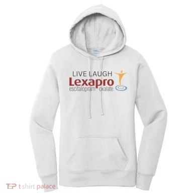 Live Laugh Lexapro Gift Women's Hoodie