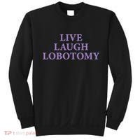 Live Laugh Lobotomy Funny Ironic 2000s Goth Punk Emo Sweatshirt thumb 0