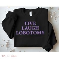 Live Laugh Lobotomy Funny Ironic 2000s Goth Punk Emo Sweatshirt thumb 2