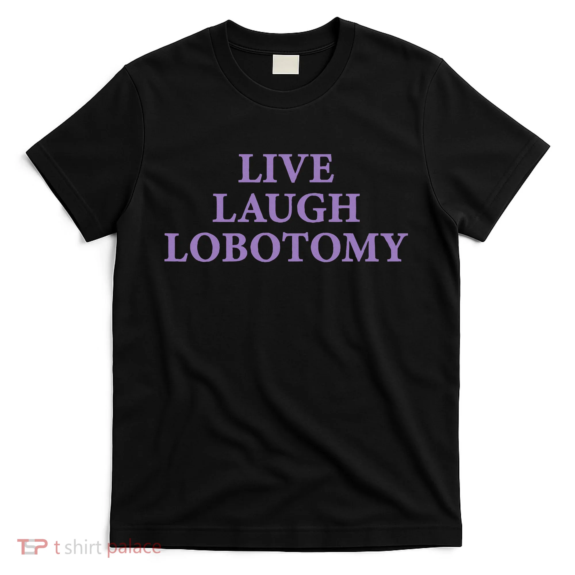 Live Laugh Lobotomy Funny Ironic 2000s Goth Punk Emo T-Shirt