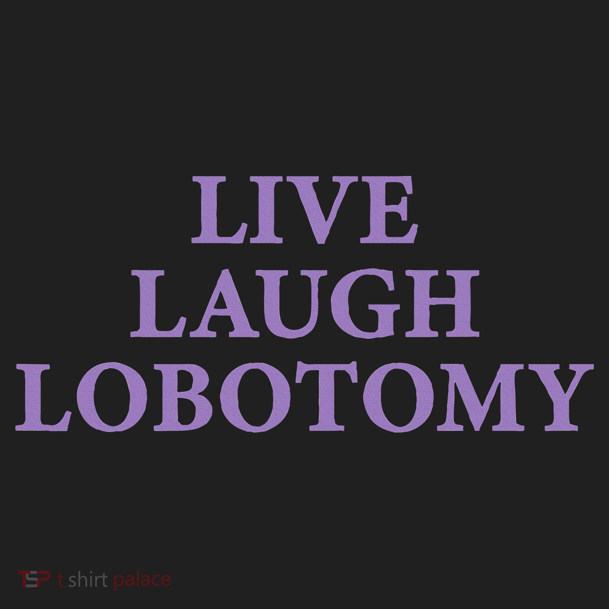 Live Laugh Lobotomy Funny Ironic 2000s Goth Punk Emo Tumbler