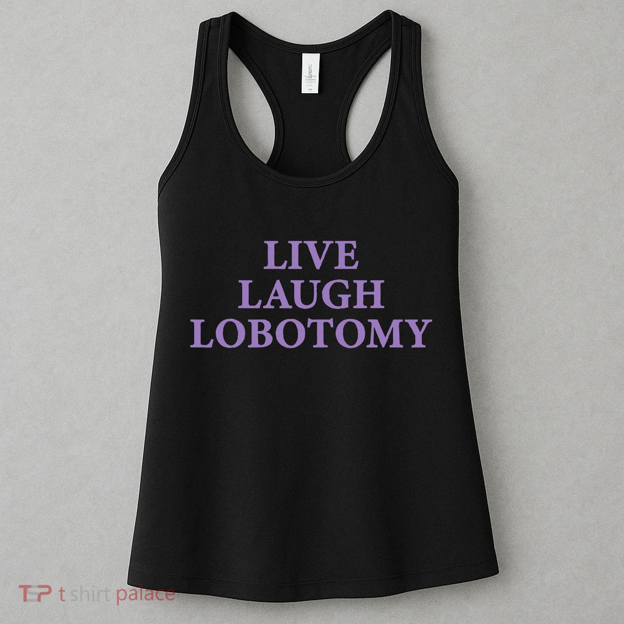 Live Laugh Lobotomy Funny Ironic 2000s Goth Punk Emo Women's Tank Top