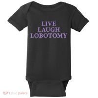 Live Laugh Lobotomy Funny Ironic 2000s Goth Punk Emo Baby Bodysuit thumb 0