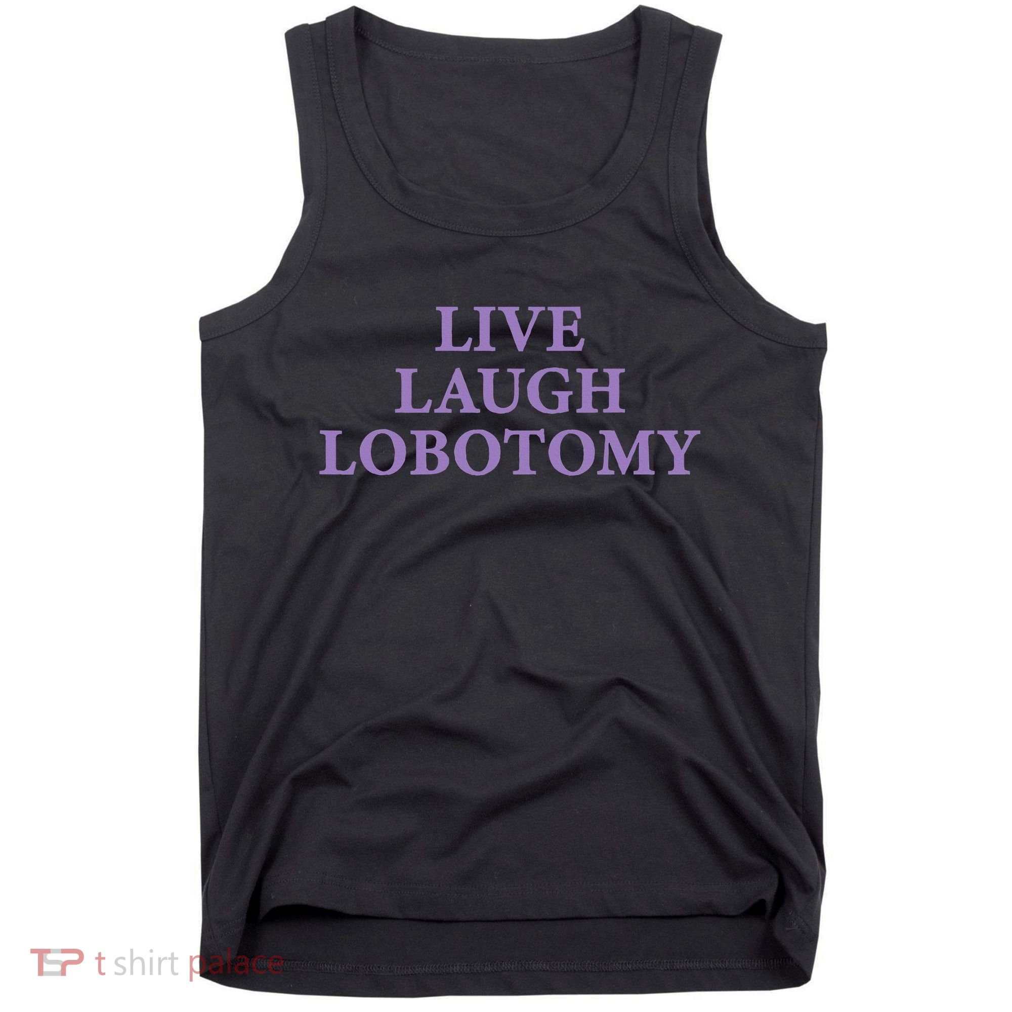 Live Laugh Lobotomy Funny Ironic 2000s Goth Punk Emo Tank Top
